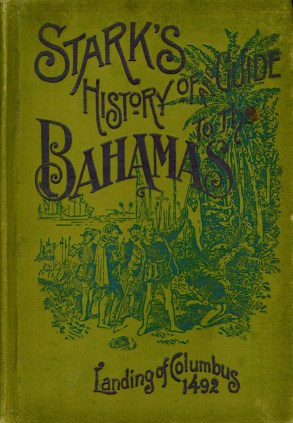 Stark's History of & Guide to the Bahamas